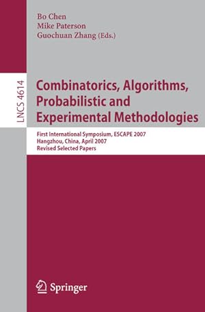 Image du vendeur pour Combinatorics, Algorithms, Probabilistic and Experimental Methodologies. First International Symposium, ESCAPE 2007, Hangzhou, China, April 2007. [Notes in Computer Science, Vol. 4614]. mis en vente par Antiquariat Thomas Haker GmbH & Co. KG