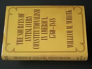 The Sources of Antislavery Constitutionalism in America, 1760-1848