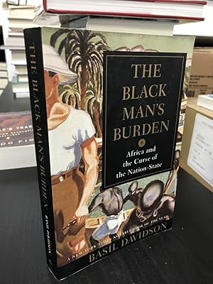 Seller image for The Black Man's Burden: Africa and the Curst of the Nation-State for sale by THE PRINTED GARDEN, ABA, MPIBA