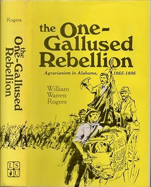 Bild des Verkufers fr The One-Gallused Rebellion. Agrarianism in Alabama, 1865-1896 zum Verkauf von Americana Books, ABAA