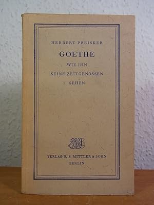 Bild des Verkufers fr Goethe wie ihn seine Zeitgenossen sehen zum Verkauf von Antiquariat Weber