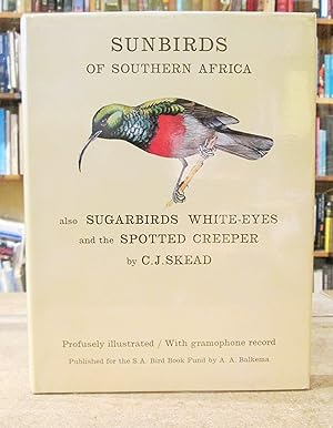 Seller image for The Sunbirds of Southern Africa also The Sugarbirds , The White-Eyes and The Spotted Creeper for sale by Kestrel Books