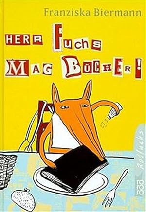 Herr Fuchs mag Bücher!. Franziska Biermann / Rororo ; 21149 : rororo Rotfuchs