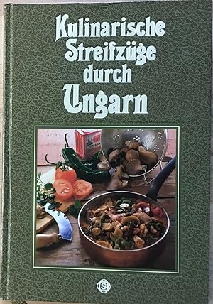 Kulinarische Streifzüge durch Ungarn : Mit 75 Rezepten.