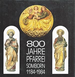 800 Jahre Pfarrei Somborn 1184 - 1984 : ein geschichtlicher Rückblick und eine Bestandsaufnahme b...