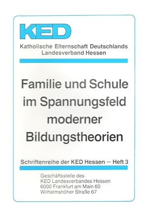 Seller image for Familie und Schule im Spannungsfeld moderner Bildungstheorien Schriftenreihe der KED Hessen Heft 3 for sale by Versandantiquariat Nussbaum