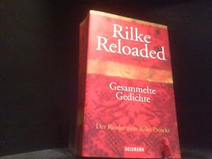 Rilke reloaded : gesammelte Gedichte : der Reader zum Rilke Projekt. Goldmann ; 7702