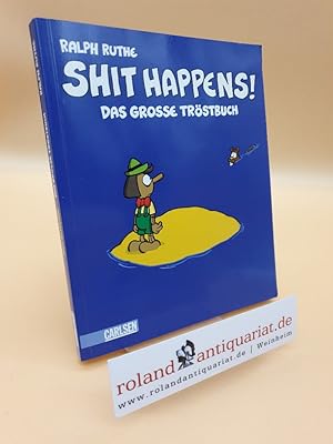 Das große Tröstbuch (Shit happens!)