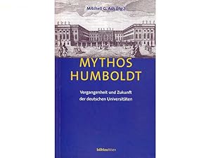 Bild des Verkufers fr Mythos Humboldt. Vergangenheit und Zukunft der deutschen Universitten zum Verkauf von Agrotinas VersandHandel