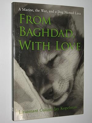 Seller image for From Baghdad, with Love : A Marine, the War, and a Dog Named Lava for sale by Manyhills Books