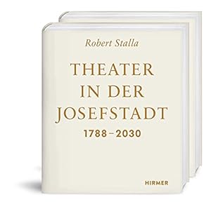 Bild des Verkufers fr Theater in der Josefstadt 1788-2030 : Architektur, Geschichte, Kultur - Band 1: 1788-1899. zum Verkauf von nika-books, art & crafts GbR