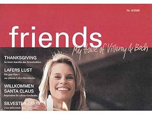 friends. My House of Villeroy & Boch. Ausgabe Deutschland. Werbezeitung. Hefte 6/2005, 7 und 8/20...