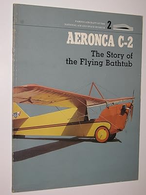 Aeronca C-2 : The Story of the Flying Bathtub