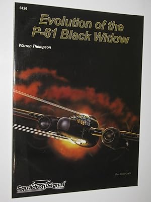 The Evolution of the P-61 Black Widow - Aircraft Specials Series #6126