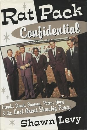 Imagen del vendedor de Rat Pack Confidential: Frank, Dean, Sammy, Peter, Joey and the Last Great Showbiz Party a la venta por Kenneth A. Himber