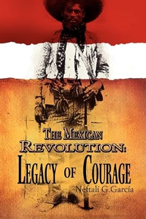 Image du vendeur pour The Mexican Revolution: Legacy of Courage [Soft Cover ] mis en vente par booksXpress