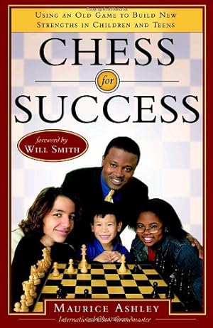 Seller image for Chess for Success: Using an Old Game to Build New Strengths in Children and Teens by Ashley, Maurice [Paperback ] for sale by booksXpress