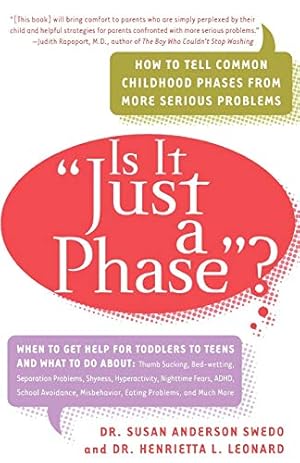 Seller image for Is it Just a Phase? How to Tell Common Childhood Phases from More Serious Problems by Swedo, Susan Anderson, Leonard Dr., Henrietta L. [Paperback ] for sale by booksXpress
