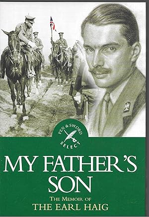 Seller image for My Father's Son: The Memoir of The Earl Haig for sale by Allen Williams Books