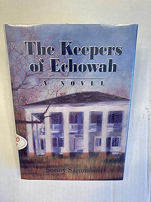 The Keepers of Echowah. SIGNED.