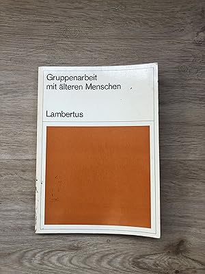 Seller image for Gruppenarbeit mit lteren Menschen - Ein Werkbuch for sale by Versandantiquariat Cornelius Lange