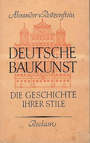 Image du vendeur pour Deutsche Baukunst - Die Geschichte ihrer Stile ; Mit 70 Zeichnungen - Reclams Universal-Bibliothek Nr. 7838-40 - 5. Auflage 1967 mis en vente par Walter Gottfried