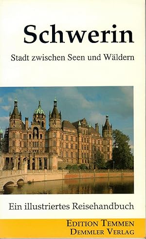 Bild des Verkufers fr Schwerin - Stadt zwischen Seen und Wldern - Ein illustriertes Reisehandbuch; Mit 45 Abbildungen und Stadtplan zum Verkauf von Walter Gottfried