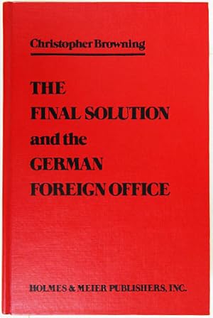 Seller image for The Final Solution and the German Foreign Office. for sale by Entelechy Books