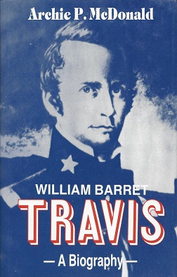 William Barret Travis: A Biography