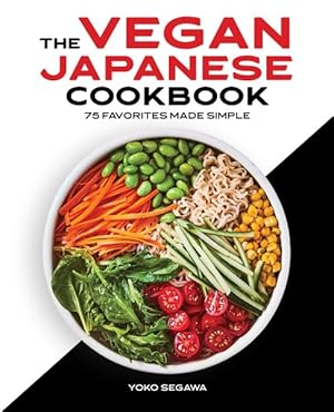 Image du vendeur pour Vegan Japanese Cookbook : 75 Favorites Made Simple mis en vente par GreatBookPrices