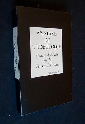 Analyse de l'idéologie - Etudes publiées sous la direction de Gérard Duprat - Tome 1 : Problémati...