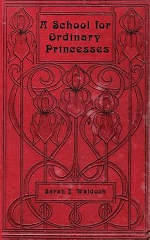 Immagine del venditore per School for Ordinary Princesses : A Sequel to Hodgson-burnett's 'little Princess' venduto da GreatBookPrices