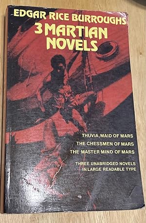 3 Martian Novels Thuvia Maid of Mars, The Chessmen of Mars, The Master Mind of Mars