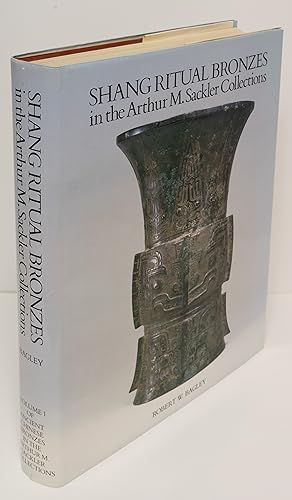 Image du vendeur pour Ancient Chinese Bronzes in the Arthur M. Sackler Collections: Shang Ritual Bronzes mis en vente par Zed Books