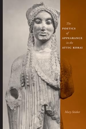 Bild des Verkufers fr Poetics of Appearance in the Attic Korai zum Verkauf von GreatBookPrices
