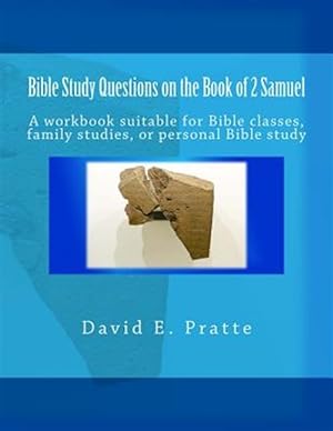 Seller image for Bible Study Questions on the Book of 2 Samuel : A Workbook Suitable for Bible Classes, Family Studies, or Personal Bible Study for sale by GreatBookPrices