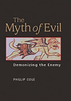 Bild des Verkufers fr Myth of Evil : Demonizing the Enemy zum Verkauf von GreatBookPrices