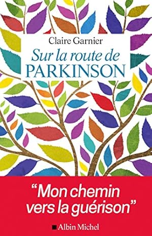 Seller image for Sur la route de Parkinson: Mon chemin vers la gurison for sale by dansmongarage