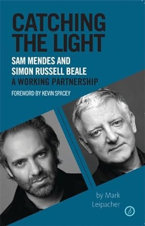 Seller image for Catching the Light : Sam Mendes and Simon Russell Beale : A Working Partnership for sale by GreatBookPrices