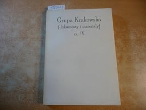 Bild des Verkufers fr Grupa Krakowska (dokumenty i materialy) cz. IV zum Verkauf von Gebrauchtbcherlogistik  H.J. Lauterbach