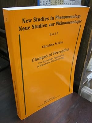 Image du vendeur pour Changes of Perception: Five Systematic Approaches in Husserlian Phenomenology (=New Studies in Phenomenology, 2) mis en vente par Atlantic Bookshop