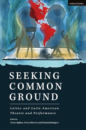 Seller image for Seeking Common Ground : Latinx and Latin American Theatre and Performance for sale by GreatBookPrices