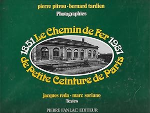 Le chemin de fer de la Petite Ceinture de Paris, 1851-1981.