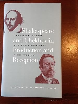 Image du vendeur pour Shakespeare and Chekhov in Production & Reception: Theatrical Events and Their Audiences (Studies in Theatre History and Culture) mis en vente par Aegean Agency