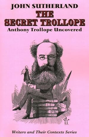 Bild des Verkufers fr Secret Trollope : Anthony Trollope Uncovered zum Verkauf von GreatBookPrices