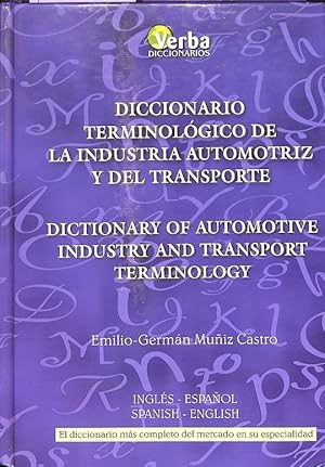 Imagen del vendedor de DICCIONARIO TERMINOLGICO DE INDUSTRIA AUTOMOTRIZ Y DEL TRANSPORTE INGLS-ESPAOL/ SPANISH-ENGLISH. a la venta por Librera Smile Books