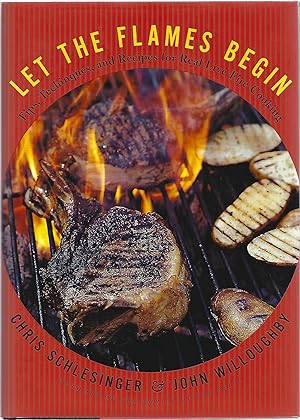 Seller image for LET THE FLAMES BEGIN; TIPS, TECHNIQUES, AND RECIPES FOR REAL LIVE FIRE COOKING for sale by Columbia Books, ABAA/ILAB, MWABA
