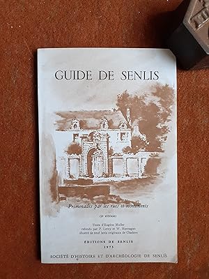 Seller image for Guide de Senlis - Promenades par les rues et monuments for sale by Librairie de la Garenne