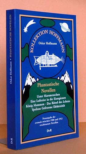 Phantastische Novellen: Neuausgabe der erstmals zwischen 1900 und 1912 erschienenen Novellen Unte...