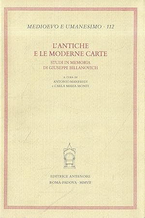 Imagen del vendedor de L' antiche e le moderne carte : studi in memoria di Giuseppe Billanovich a la venta por Messinissa libri